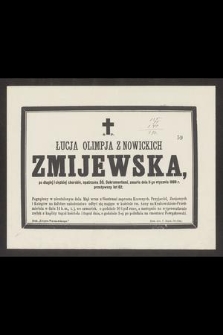 Ś. P. Łucja Olimpja Zmijewska [...] zmarła dnia 11-go stycznia 1886 r. przeżywszy lat 62 [...]