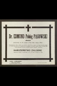 Dr. Edmund Pobóg Pągowski adwokat [...] zasnął w Panu dnia 4 marca 1934 r. […]
