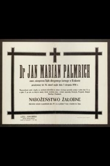 Dr Jan Marian Palmrich [...] przeżywszy lat 54 [...] zmarł nagle dnia 5 sierpnia 1936 r. [...]