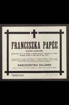 Franciszka Papée prywatna nauczycielka przeżywszy lat 71 [...] zasnęła w panu dnia 29 lipca 1927 r. [...]