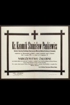 Ks. Kanonik Stanisław Pankiewicz [...] zmarł w Krakowie dnia 8 września 1936 r., w wieku lat 41, kapłaństwa 18 [...]