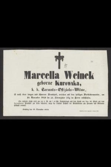 Marcella Weinek geborne Kurowska [...] am 10. November 1859 im 54. Lebensjahre selig im Herrn entschlafen [...]