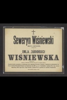 Ś. P. Seweryn Wiśniewski emeryt, b. rektor szkół, w wieku lat 84, i Emilja z Zabohońskich Wiśniewska w wieku lat 70 [...] oddali Bogu ducha dnia 20 i 21 Stycznia 1888 roku [...]