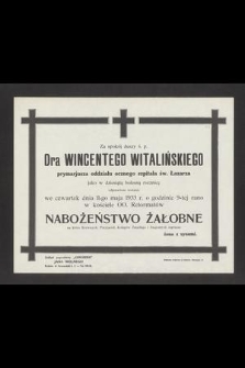 Za spokój duszy ś. p. Dra Wincentego Witalińskiego prymarjusza oddziału ocznego szpitala św. Łazarza jako w dziesiątą bolesną rocznicę odprawione zostanie we czwartek dnia 11-go maja 1933 r. [...] nabożeństwo żałobne [...]