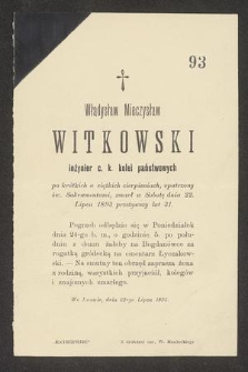 Władysław Mieczysław Witkowski inżynier c. k. kolei państwowych [...] zmarł w Sobotę dnia 22. Lipca 1893 przeżywszy lat 31 [...]