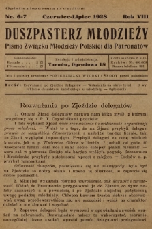 Duszpasterz Młodzieży : pismo Związku Młodzieży Polskiej dla Patronatów. R.8, 1928, nr 6-7