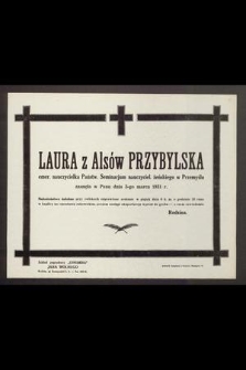 Laura z Alsów Przybylska [...] zasnęła w Panu dnia 3-go marca 1931 r. [...]