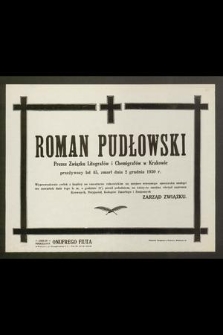 Roman Pudłowski prezes Związku Litografów i Chemigrafów w Krakowie [...] zmarł dnia 2 grudnia 1930 r. [...]