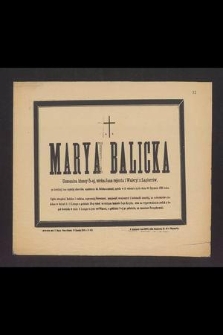 Marya Balicka Uczennica klasy 5-ej, córka Jana rejenta i Waleryi z Laperrów […] zgasła w 15 wiośnie życia dnia 30 Stycznia 1886