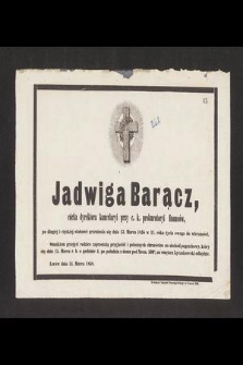 Jadwiga Barącz, córka dyrektora kancelaryi przy c. k. prokuratoryi finansów, […] przeniosła się dnia 13 Marca 1858 w 11 roku życia swego do wieczności […]