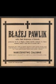 Błażej Pawlik sędzia Sądu okręgowego w Krakowie [...] zasnął w Panu dnia 24 września 1924 r. [...]