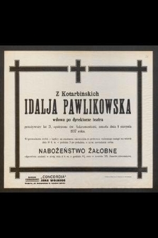 Z Kotarbińskich Idalja Pawlikowska [...] zmarła dnia 8 sierpnia 1937 roku [...]