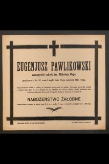 Eugenjusz Pawlikowski [...]. zmarł nagle dnia 18-go czerwca 1924 roku [...]