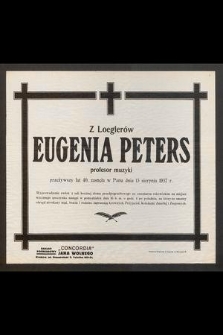 Z Loeglerów Eugenia Peters profesor muzyki przeżywszy lat 40, zasnęła w Panu dnia 13 sierpnia 1937 r. [...]