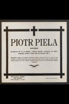 Piotr Piela notarjusz [...] zasnął w Panu dnia 26 sierpnia 1931 r. [...]