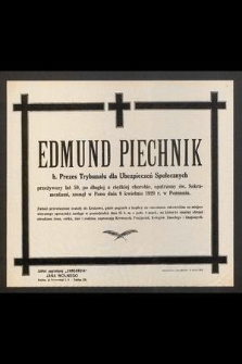 Edmund Piechnik [...] zasnął w Panu dnia 9 kwietnia 1929 r. w Poznaniu [...]