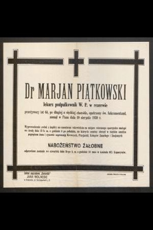 Dr Marjan Piątkowski lekarz podpułkownia W. P. w rezerwie [...] zasnął w Panu dnia 10 sierpnia 1930 r. [...]