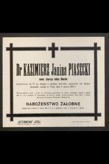 Dr Kazimierz Janina Piasecki emer. starszy radca Skarbu [...] zasnął w Panu dnia 6 marca 1935 r. [...]