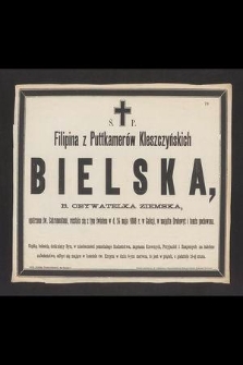 Filipina z Puttkamerów Kleszczyńskich Bielska b. obywatelka ziemska, opatrzona św. Sakramentami, rozstała sie z tym światem w d. 24 maja 1888 r. w Galicji, w majątku Drohowyż i tamże pochowana […]