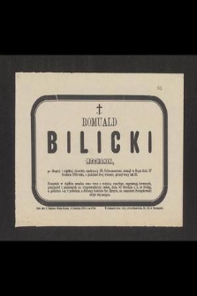Romuald Bilicki mechanik, [...] zasnął w Bogu dnia 27 Grudnia 1885 roku, o godzinie 11-ej wieczór, przeżywszy lat 33 [...]