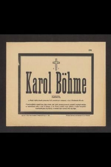 Karlo Böhme emeryt po długiej i ciężkiej chorobie, przeżywszy lat 61, przeniósł się do wieczności, w dniu 31 Października 1885 roku […]