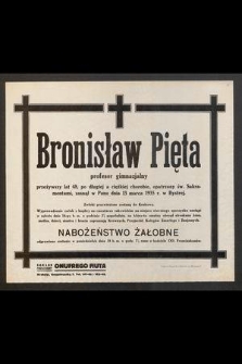 Bronisław Pięta profesor gimnazjalny [...] zasnął w Panu dnia 13 marca 1935 r. w Bystrej [...]