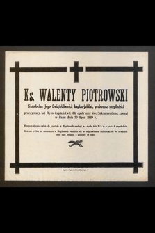 Ks. Walenty Piotrowski [...] zasnął w Panu dnia 30 lipca 1929 r. [...]