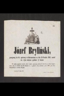 Józef Bryliński, przeżywszy lat 95 […] na dniu 26 Grudnia 1859, rozstał się z tym światem […]