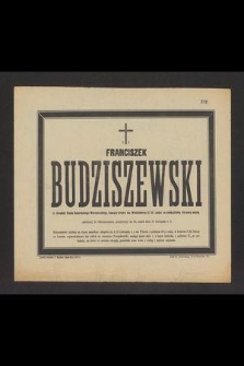 Franciszek Budziszewski […] opatrzony śś. Sakramentami, przeżywszy lat 64, zmarł dnia 12 Listopada r. b. […]