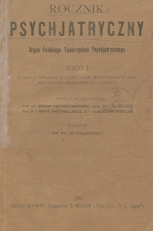 Rocznik Psychjatryczny : organ Polskiego Towarzystwa Psychjatrycznego. 1923, z. 1