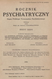Rocznik Psychiatryczny : organ Polskiego Towarzystwa Psychjatrycznego. 1939, z. 36