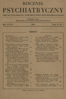 Rocznik Psychiatryczny : organ Polskiego Towarzystwa Psychiatrycznego. R. 27, 1949, nr 1