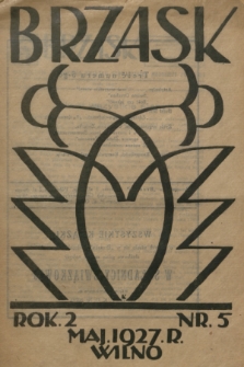 Brzask: miesięcznik Wileńskiego Związku Stowarzyszeń Młodzieży Polskiej. R. 2, 1927, nr 5