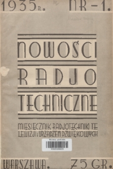 Nowości Radjotechniczne : miesięcznik ilustrowany radjotechniki, telewizji i urządzeń dźwiękowych : czasopismo niezależne. 1935, nr 1