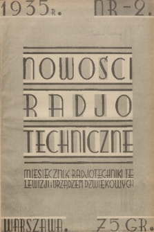 Nowości Radjotechniczne : miesięcznik ilustrowany radjotechniki, telewizji i urządzeń dźwiękowych : czasopismo niezależne. 1935, nr 2