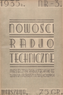 Nowości Radjotechniczne : miesięcznik ilustrowany radjotechniki, telewizji i urządzeń dźwiękowych : czasopismo niezależne. 1935, nr 3