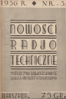 Nowości Radjotechniczne : miesięcznik ilustrowany radjotechniki, telewizji i urządzeń dźwiękowych : czasopismo niezależne. 1936, nr 3