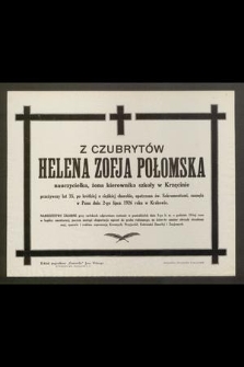 Z Czubrytów Helena Zofja Połomska nauczycielka [...] zasnęła w Panudnia 2-go lipca 1926 roku w Krakowie [...]