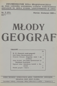 Młody Geograf : dwumiesięcznik Koła Krajoznawczego im. Prof. Ludomira Sawickiego, Uczniów Państwowego Gimnazjum im. Króla Stanisł. Leszczyńskiego w Jaśle. R.5, 1936, nr 2