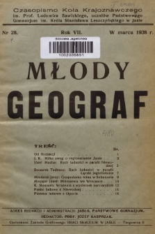 Młody Geograf : czasopismo Koła Krajoznawczego im. Prof. Ludomira Sawickiego, Uczniów Państwowego Gimnazjum im. Króla Stanisława Leszczyńskiego w Jaśle. R.7, 1938, nr 28