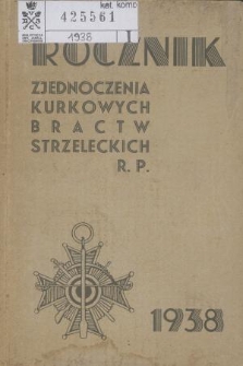 Rocznik Zjednoczenia Kurkowych Bractw Strzeleckich R.P. na Rok 1938