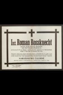Inż. Roman Rossknecht [...] zasnął w Panu dnia 18 listopada 1933 roku [...]