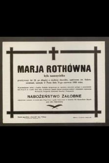 Marja Rothówna była nauczycielka [...] zasnęła w Panu dnia 11-go czerwca 1926 roku [...]