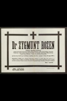 Dr Zygmunt Rozen profesor Akademii Górniczej [...] zasnął w Panu 29 maja 1936 r. [...]