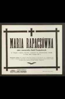 Maria Rapaczówna emer. nauczycielka Szkół Przemysłowych [...] zasnęła w Panu dnia 8 lutego 1937 r. [...]