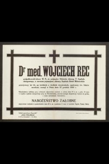 Dr med. Wojciech Rec [...] zasnął w Panu dnia 23 grudnia 1930 r. [...]