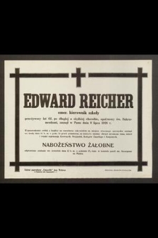 Edward Reicher emer. kierownik szkoły [...] zasnął w Panu dnia 9 lipca 1928 r. [...]