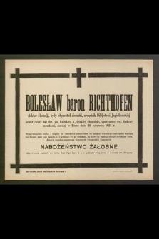 Bolesław baron Richthofen [...] zasnął w Panu dnia 29 czerwca 1924 r. [...]
