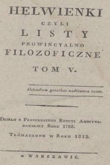 Helwienki czyli Listy prowincyalno filozoficzne. T. 5 / dzieło z fr. edycyi amszterdamskiey roku 1788 tł. w roku 1819