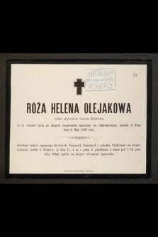 Róża Helena Olejakowa córka obywatela miasta Krakowa w 15 wiośnie życia [...] zasnęła w Panu dnia 9 maja 1890 roku